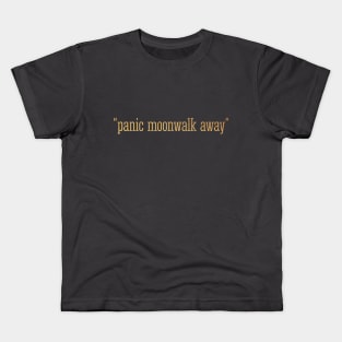 Panic moonwalk new girl Kids T-Shirt